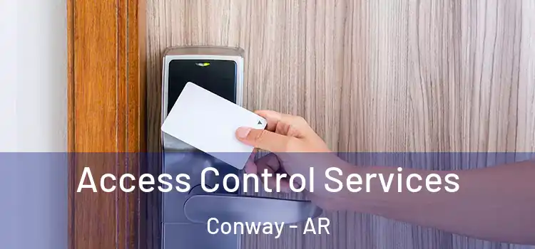 Access Control Services Conway - AR