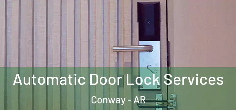 Automatic Door Lock Services Conway - AR