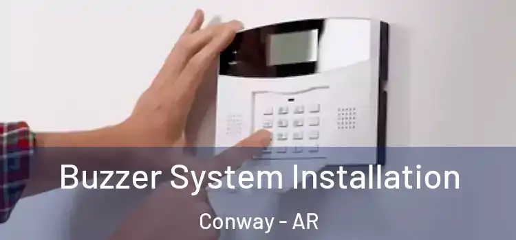 Buzzer System Installation Conway - AR