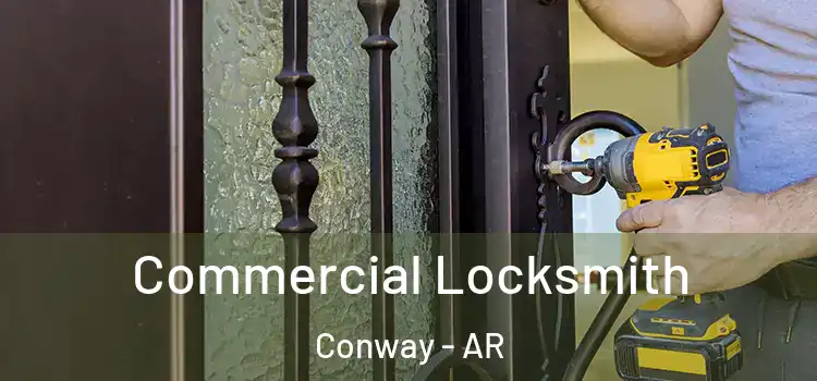 Commercial Locksmith Conway - AR