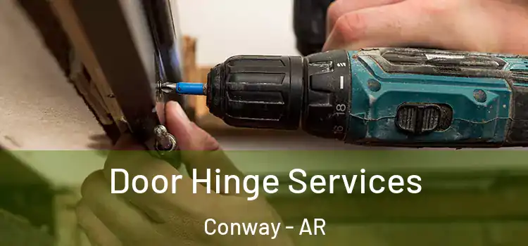 Door Hinge Services Conway - AR