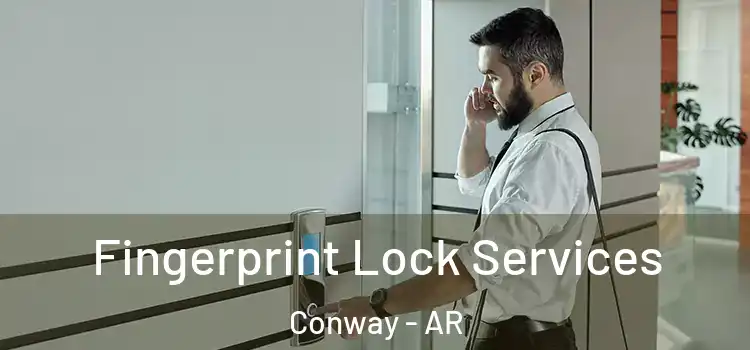 Fingerprint Lock Services Conway - AR