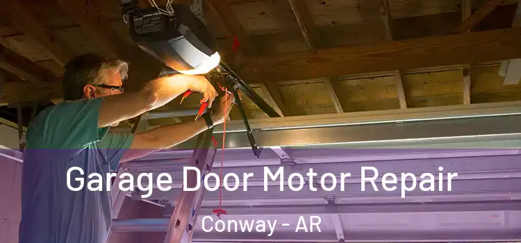  Garage Door Motor Repair Conway - AR