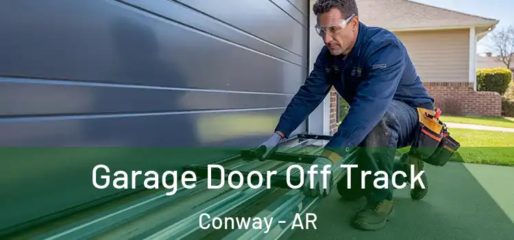  Garage Door Off Track Conway - AR