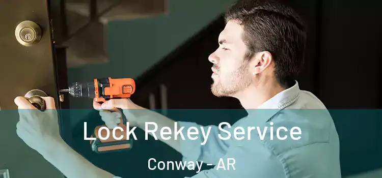 Lock Rekey Service Conway - AR
