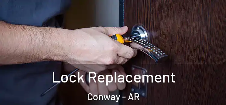 Lock Replacement Conway - AR