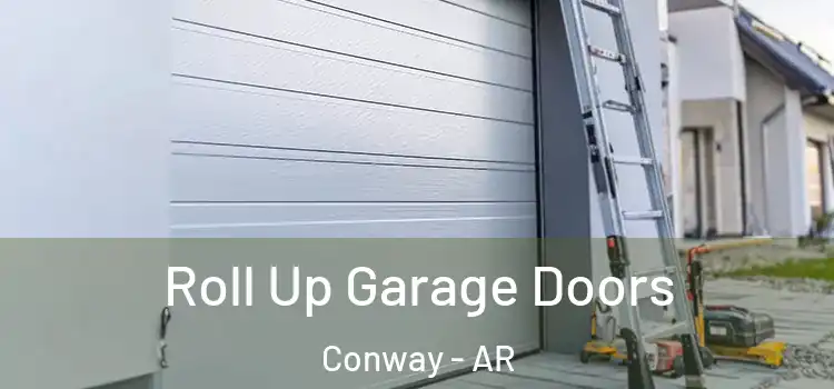  Roll Up Garage Doors Conway - AR