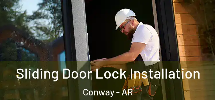 Sliding Door Lock Installation Conway - AR